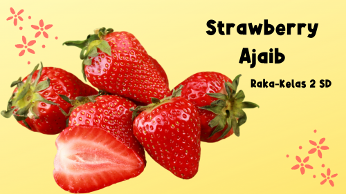 Cerpen Anak - Strawberry Ajaib