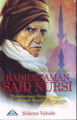 Biografi Badiuzzaman Said Nursi: Transformasi Dinasti Usmani Menjadi Republik Turki