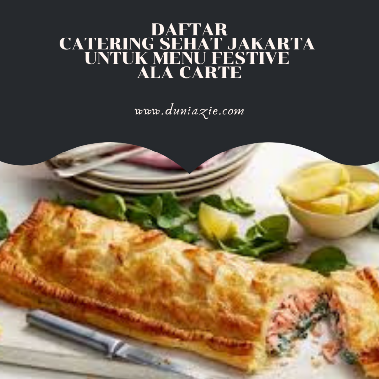 Daftar Catering Sehat Jakarta untuk Menu Festive Ala Carte