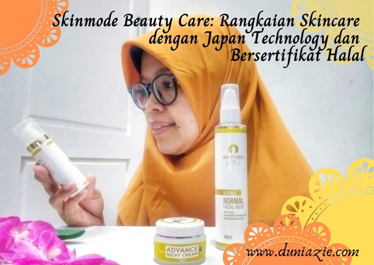 Skinmode Beauty Care: Rangkaian Skincare dengan Japan Technology dan Bersertifikat Halal