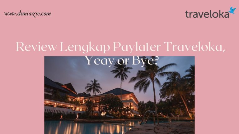 Review Lengkap Paylater Traveloka, Yeay or Bye?