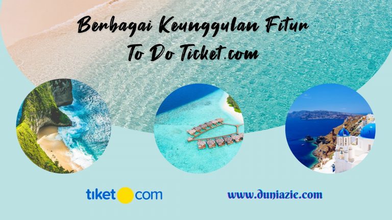 Berbagai Keunggulan Fitur To Do Ticket.com