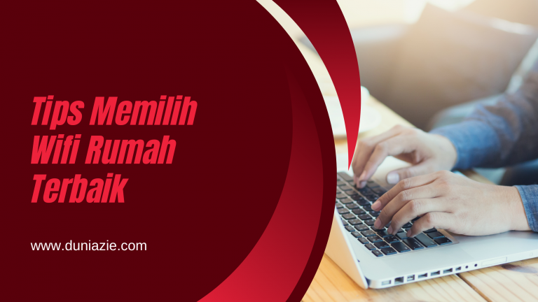 Tips Memilih Wifi Rumah Terbaik