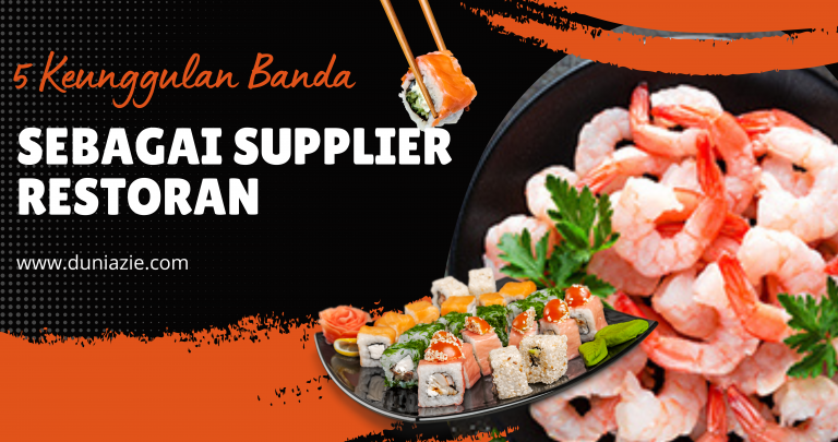 5 Keunggulan Banda Sebagai Supplier Restoran