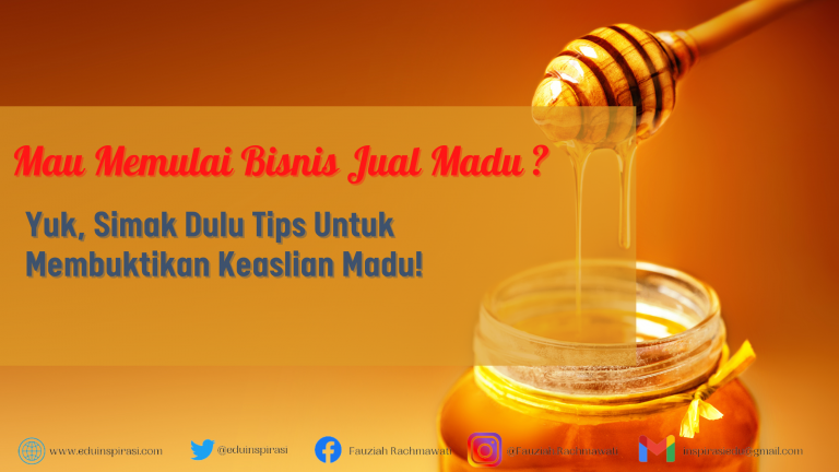 Mau Memulai Bisnis Jual Madu? Yuk, Simak Dulu Tips untuk Membuktikan Keaslian Madu!