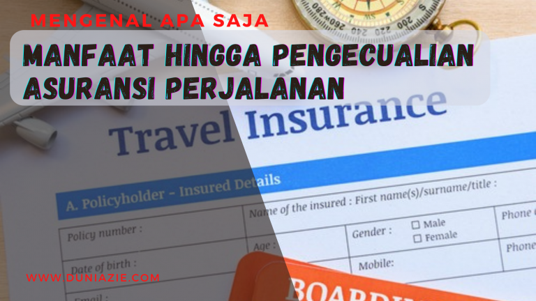 Mengenal Apa Saja Manfaat hingga Pengecualian Asuransi Perjalanan
