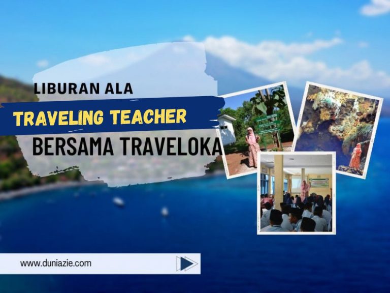 Liburan ala Traveling Teacher Bersama Traveloka