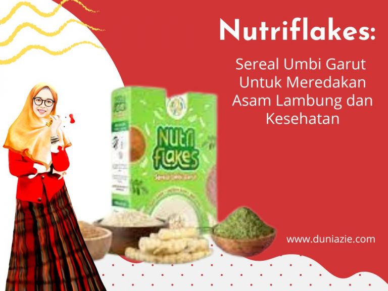 Nutriflakes: Sereal Umbi Garut Untuk Meredakan Asam Lambung dan Kesehatan