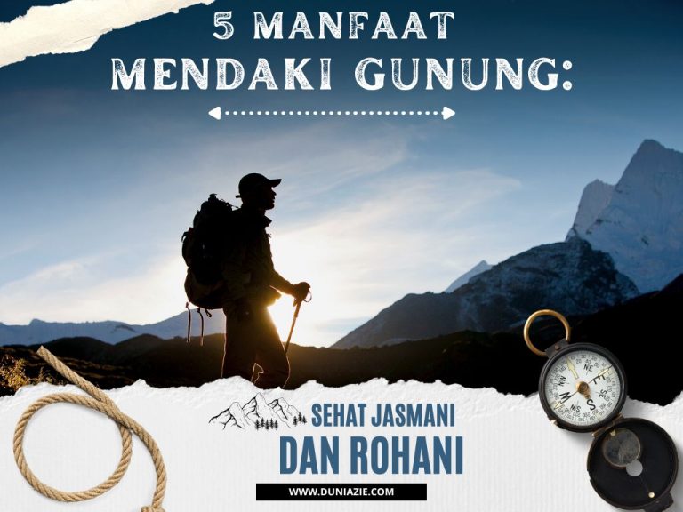 5 Manfaat Mendaki Gunung: Sehat Jasmani dan Rohani