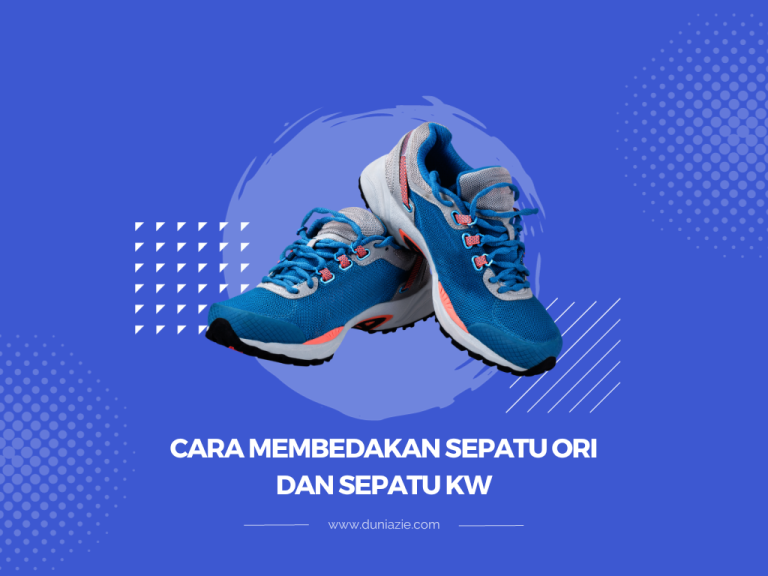 Cara Membedakan Sepatu Original dan Sepatu KW