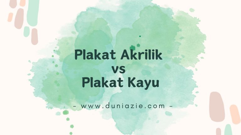 Plakat Akrilik vs Plakat Kayu