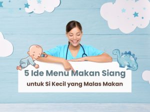 5 Ide Menu Makan Siang untuk Si Kecil yang Malas Makan