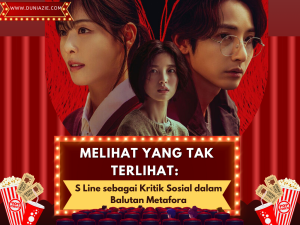 Melihat yang Tak Terlihat: S Line sebagai Kritik Sosial dalam Balutan Metafora