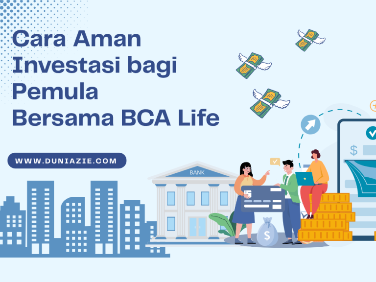 Cara Aman Investasi bagi Pemula Bersama BCA Life