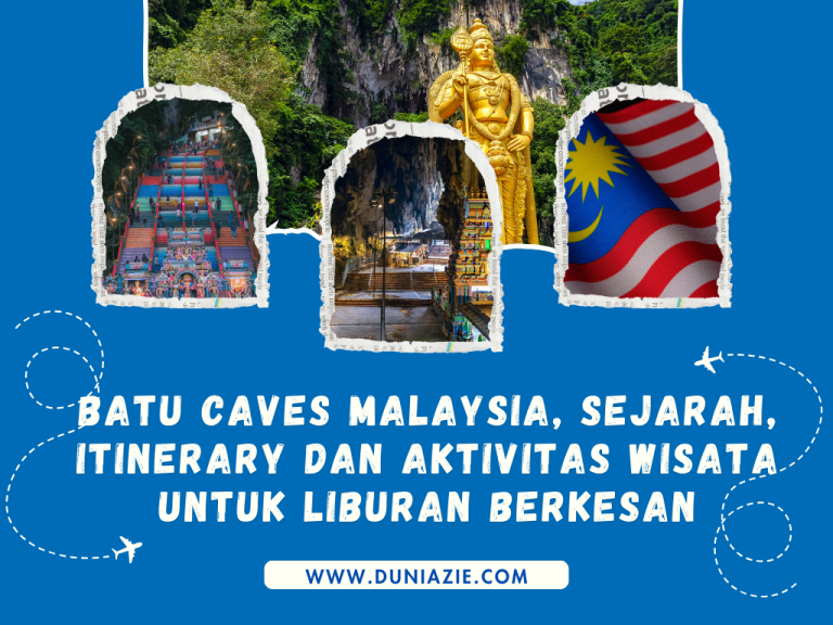 Batu Caves Malaysia, Sejarah, Itinerary dan Aktivitas Wisata Untuk Liburan Berkesan
