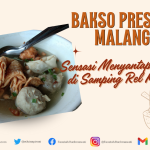 Bakso Presiden Malang: Sensasi Menyantap Bakso di Samping Rel Kereta