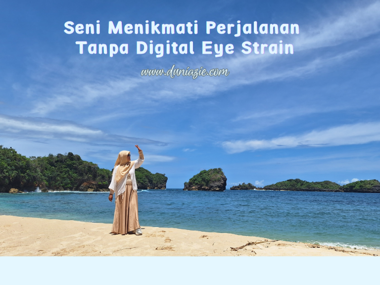 Seni Menikmati Perjalanan Tanpa Digital Eye Strain
