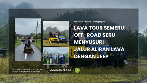 Lava Tour Semeru: Off-Road Seru Menyusuri Jalur Aliran Lava dengan Jeep